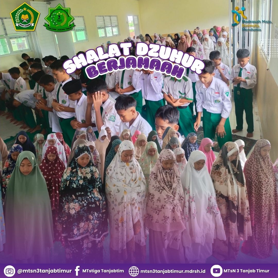 Memupuk Siswa yang Islami MTsN 3 Tanjung Jabung Timur Laksanakan Sholat Zhuhur Berjamaah 