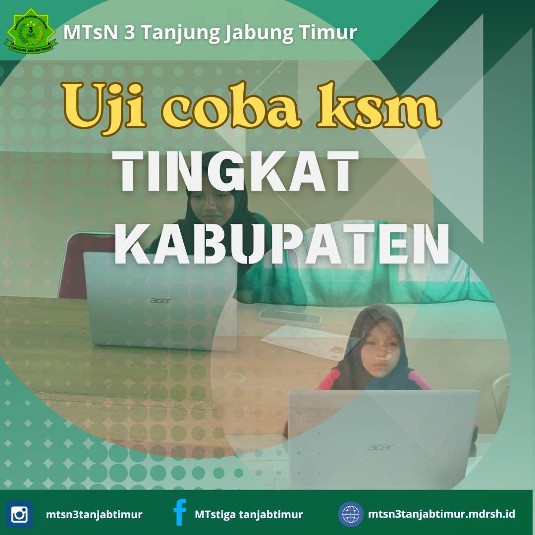 IKUTI UJI COBA KSM TIGA SISWI MTSN 3 TANJUNG JABUNG TIMUR SIAP BERSAING 